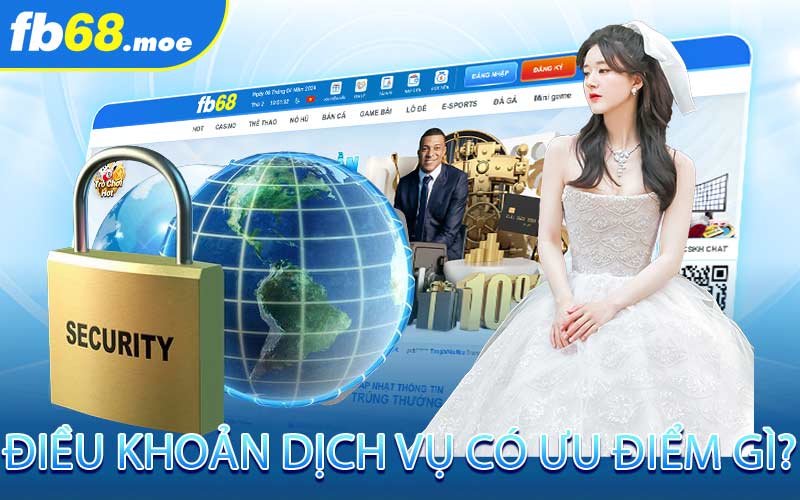 Điều khoản dịch vụ có ưu điểm gì?