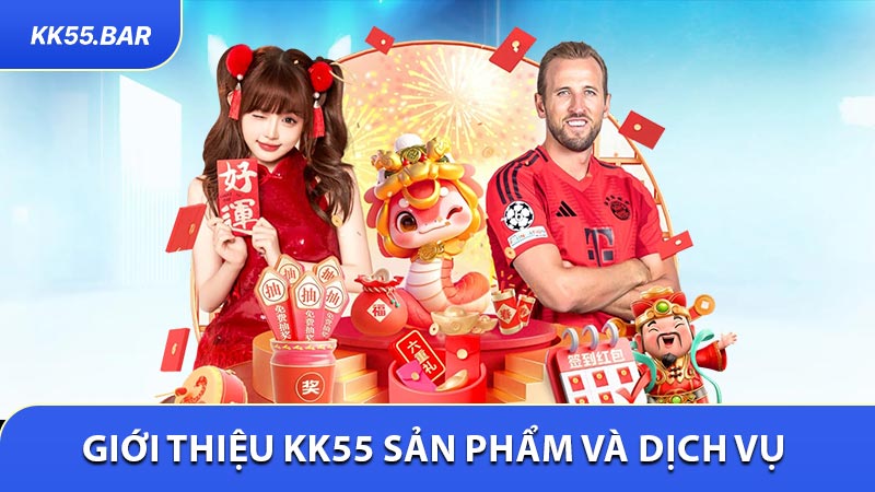 Giới Thiệu KK55 Sản phẩm và dịch vụ tại nhà cái